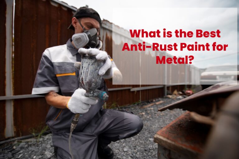 What is the Best Anti-Rust Paint for Metal? - SANVO