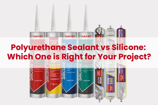 Polyurethane Sealant vs Silicone