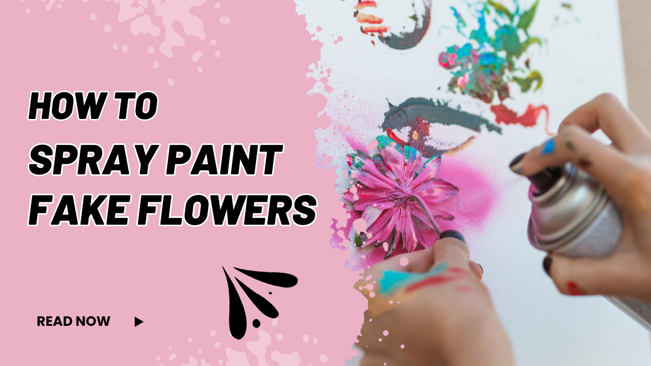 Spray Paint Fake Flowers