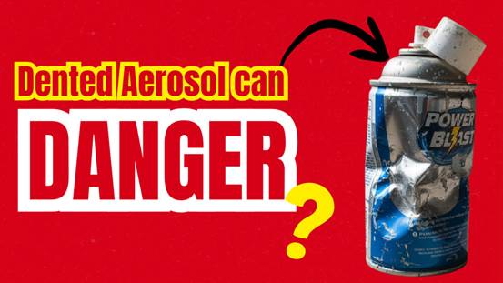 Is dented aerosol can dangeroous?